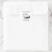 Drive Slow Life is kort Ronde Sticker (Tas)