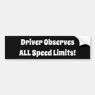 Driver houdt zich aan ALLE snelheidslimieten Bumpe Bumpersticker