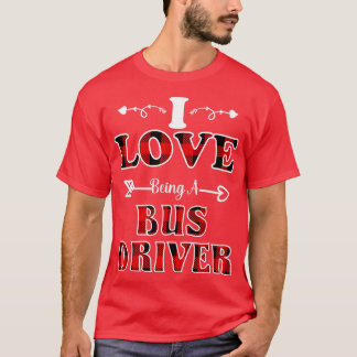 driver quote I Love is a Bus Driver T-shirt