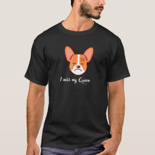Droevige corgi ik mis mijn Koningin T-shirt