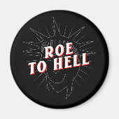 droits des femmes roe v wade | aimant roe to hell (Devant)