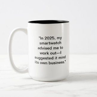 Drôle 2025 Smartwatch Mug | HUMOUR de remise en fo
