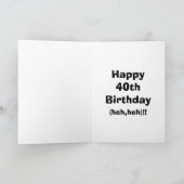 Drôle 40e anniversaire Carte de voeux pour lui (Intérieur)