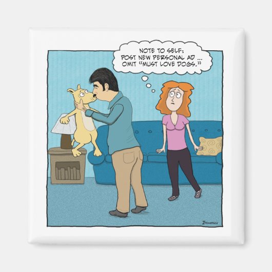 Drôle aimant chien : Doit aimer les chiens (Devant)