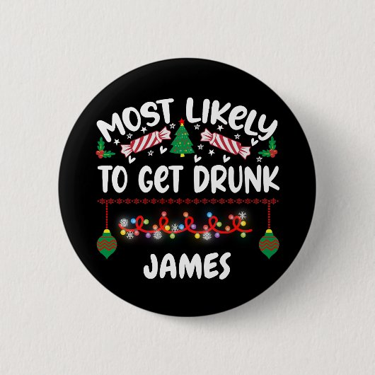 Drôle Badges de Noël Les plus susceptibles Drunk N (Devant)