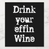 Drôle "Buvez Votre Vin Effin" Vin Étiquette (Étiquettes simples)