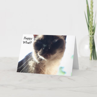 Drôle carte d'anniversaire avec chat : Happy What?
