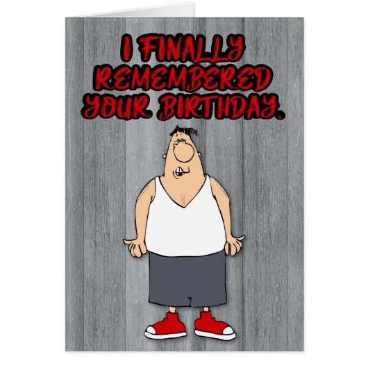 Drôle Carte "Enfin Souvenez-vous de votre annivers (Devant)