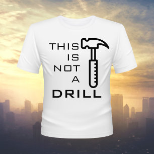 Drôle Ce n'est pas un exercice, T-shirt marteau