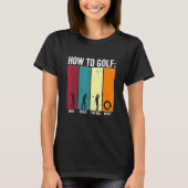 Drôle Comment Golf Swing Sweat Répéter Golf (Devant)