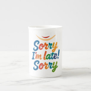 Drôle "Désolé d’être en retard" Colorée Latte Mug