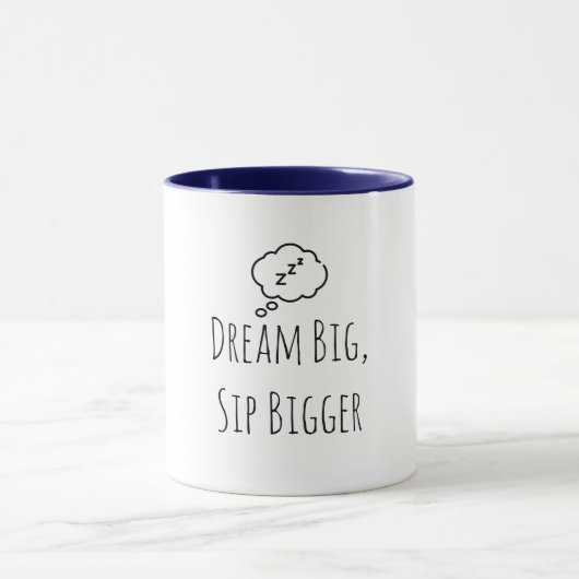 Drôle "Dream Big Sip Bigger ZZZ" Mug (Centre)