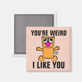 Drôle Gibby Magnets de chats, Tu es bizarre, je t' (Recto/Verso)