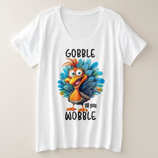 Drôle Gobble jusqu'à ce que vous tournez (Design devant)