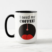 Drôle j'ai besoin de mon café ! Tasses de Coffe (Gauche)