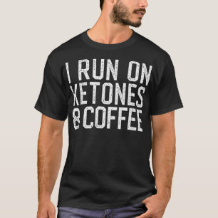 Drôle je cours sur Ketones Tshirt femmes Keto Diet