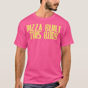 Drôle Joke Sarcastic Pizza Construite Ce T-Shirt C