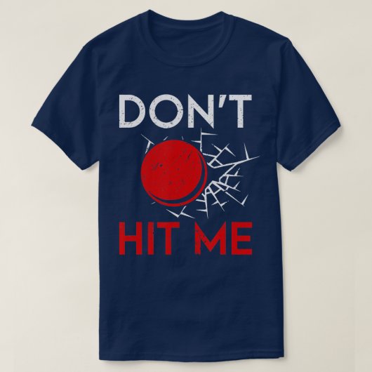 Drôle Joueur de Dodgeball ne me frappe pas TShirt (Design devant)