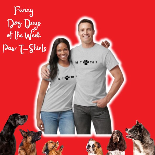 Drôle Jours de Chien de la semaine T-shirt Paw