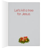 Drôle "Kill a Tree for Jesus" Joyeuse carte de Noë (Intérieur (Droit))