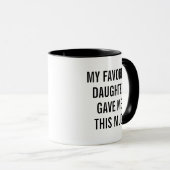 Drôle Ma Fille Préférée M'a Donné Cette Tasse (Devant droit)