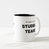 Drôle ma tasse quotidienne de larmes d'étudiants (Devant droit)