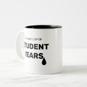 Drôle ma tasse quotidienne de larmes d'étudiants (Devant gauche)