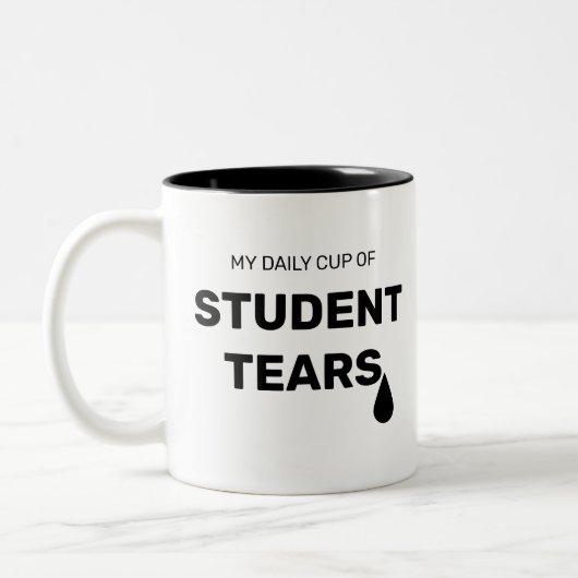 Drôle ma tasse quotidienne de larmes d'étudiants (Gauche)