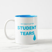 Drôle ma tasse quotidienne de larmes d'étudiants (Gauche)