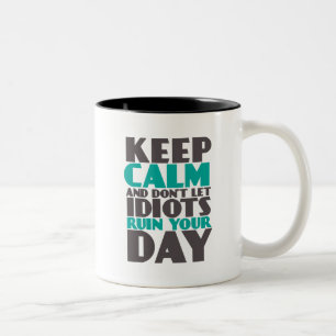 Drôle Mug Gardez Le Calme Ne Laissez Pas Les Idiot