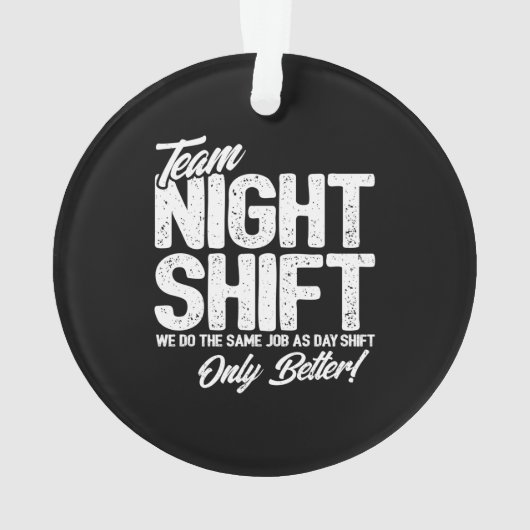Drôle Night Shift Mème - Team Night Shift (dos)