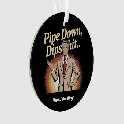 Drôle Pipe Down Dip Hilarious Sarcastic Citation (devant)