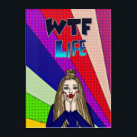 Drôle Pop Art WTF Life ] Lady Freaking Out<br><div class="desc">Drôle artsy femme à l'expression choquée disant WTF Life? Pop art,  art numérique coloré et lumineux.</div>