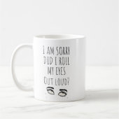 Drôle Roulez Mes Yeux Mug De Café Loud (Gauche)