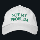 Drôle Sassy Sarcasm Snarky Citation Dit Personnali<br><div class="desc">Faites une déclaration audacieuse avec ce Casquette brodé "Not My Problem", conçu pour ceux qui préfèrent le garder décontracté et insouciant. Doté d'un design épuré et brodé vert sur un casquette blanc classique, ce casquette personnalisable vous permet de personnaliser le texte ou de choisir vos propres combinaisons de couleurs. Parfait...</div>