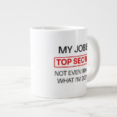 Drôle Secret Job Mug - "Mon Travail Est Très Secre (Devant droit)
