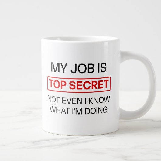 Drôle Secret Job Mug - "Mon Travail Est Très Secre (Droite)