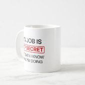 Drôle Secret Job Mug - "Mon Travail Est Très Secre (Devant gauche)