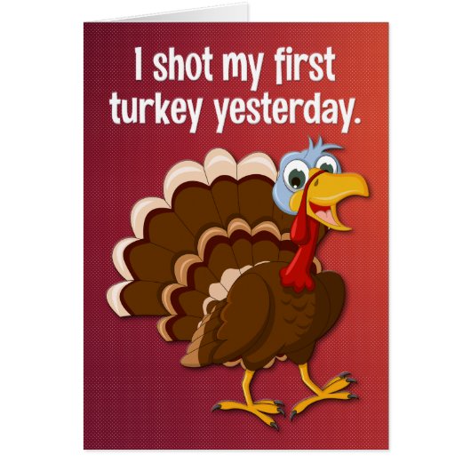Drôle "Shot My First Turkey" Obtenez une carte (Devant)