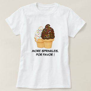 Drôle Sprinkles Por Favor Crème glacée T-shirt Des