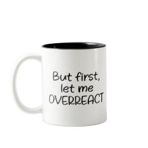Drôle surréagir Mug