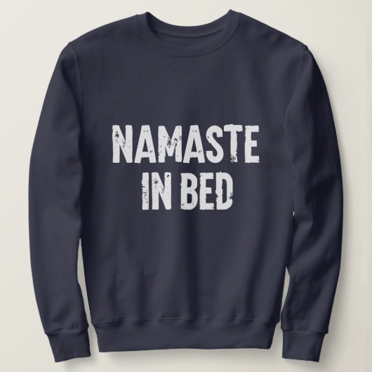 Drôle sweatshirt "namaste in bed" (Design devant)