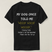 Drôle T-shirt chien Mon chien m'a dit une fois pou (Design devant)