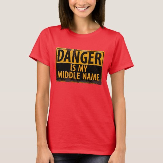 Drôle, T-shirt "DANGER, Is My Middle Name" (Devant)