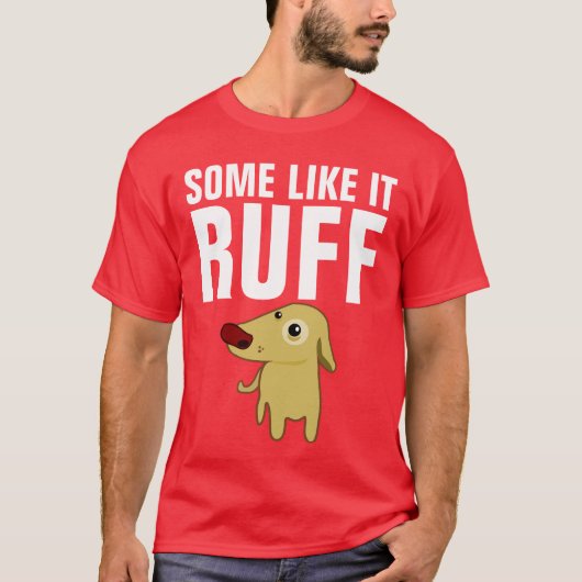 Drôle t-shirts DOG, certains comme ça RUFF (Devant)