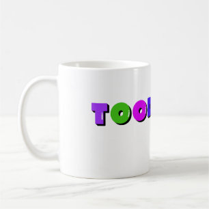 Drôle Toodaloo Mug Design sarcastique