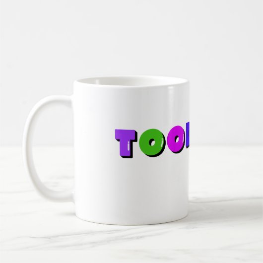 Drôle Toodaloo Mug | Design sarcastique (Gauche)