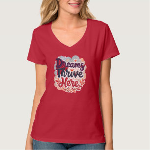 Dromen gedijen hier - Levendig en verheffend Abstr T-shirt
