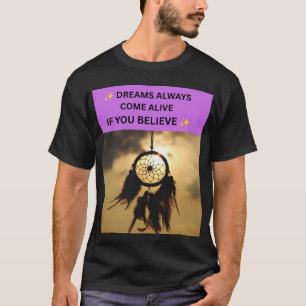 ✨ DROMEN KOMEN ALTIJD TOT LEVEN ALS JE GELOOFT ✨ T-SHIRT