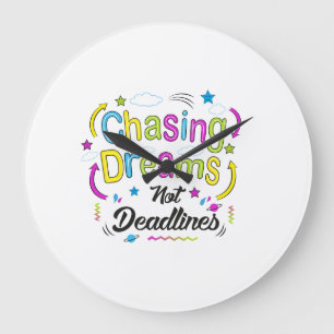 Dromen najagen, geen deadlines – Motiverende quote Grote Klok